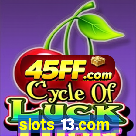 slots 13.com